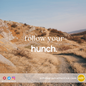 how to follow your hunch