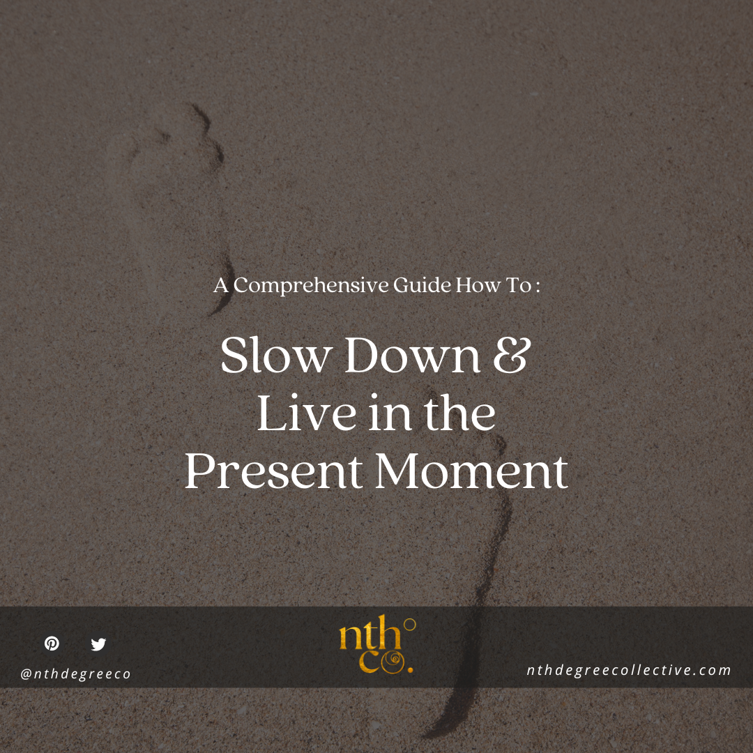 Slow Down and Live in the Present Moment, how to slow down and be present, how to live in the present moment, how to stop rushing and start living, how to find peace and tranquility, how to reduce stress and anxiety, how to improve your sleep, how to eat healthier, how to exercise more, how to manage your time more effectively, how to set boundaries, how to find more joy in your life, how to connect with nature, how to practice mindfulness, how to cultivate gratitude